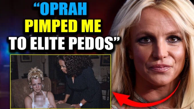 Η Britney Spears αποκαλύπτει ότι η «διακινητής παιδιών» Oprah Winfrey την έστειλε σε εκατοντάδες παιδεραστές